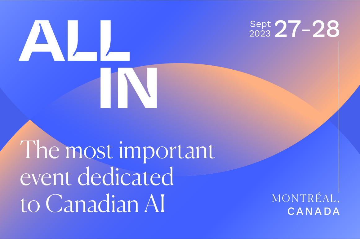 ALL IN 2023: Montreal to host a world-class event dedicated to Canadian  artificial intelligence